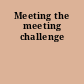 Meeting the meeting challenge