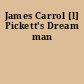 James Carrol [l] Pickett's Dream man