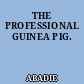 THE PROFESSIONAL GUINEA PIG.