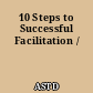 10 Steps to Successful Facilitation /