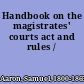 Handbook on the magistrates' courts act and rules /