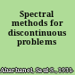 Spectral methods for discontinuous problems
