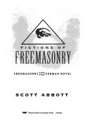 Fictions of Freemasonry : Freemasonry and the German novel /