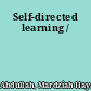 Self-directed learning /