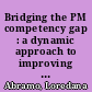 Bridging the PM competency gap : a dynamic approach to improving capability and project success /