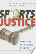 Sports justice : the law & the business of sports /