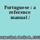 Portuguese : a reference manual /