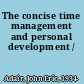 The concise time management and personal development /