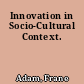 Innovation in Socio-Cultural Context.