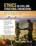 Ethics in Civil and Structural Engineering : Professional Responsibility and Standard of Care /