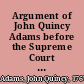 Argument of John Quincy Adams before the Supreme Court of the United States, in the case of the United States, appellants, vs. Cinque, and others, Africans, captured in the Schooner Amistad, by Lieut. Gedney, delivered on the 24th of February and 1st of March, 1841 :  with a review of the case of the Antelope, reported in the 10th, 11th, and 12th volumes of Wheaton's Reports.