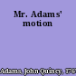 Mr. Adams' motion