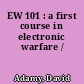 EW 101 : a first course in electronic warfare /
