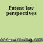 Patent law perspectives