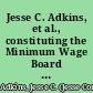 Jesse C. Adkins, et al., constituting the Minimum Wage Board of the District of Columbia, appellants, vs. the Children's Hospital of the District of Columbia, a corporation Jesse C. Adkins, et al., constituting the Minimum Wage Board of the District of Columbia, appellants, vs. Willie A. Lyons : brief for appellants.
