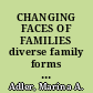 CHANGING FACES OF FAMILIES diverse family forms in various policy contexts /