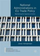 National administrations in EU trade policy : maintaining the capacity to control /