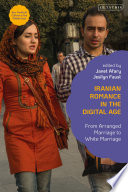 Iranian Romance in the Digital Age From Arranged Marriage to White Marriage.