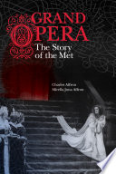 Grand opera : the story of the Met /