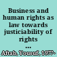 Business and human rights as law towards justiciability of rights involvement and remedy - U.S