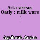 Arla versus Oatly : milk wars /