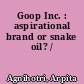 Goop Inc. : aspirational brand or snake oil? /