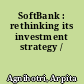 SoftBank : rethinking its investment strategy /