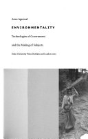 Environmentality : technologies of government and the making of subjects /