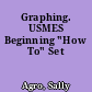 Graphing. USMES Beginning "How To" Set