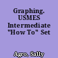 Graphing. USMES Intermediate "How To" Set
