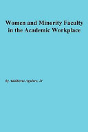 Women and minority faculty in the academic workplace : recruitment, retention, and academic culture /