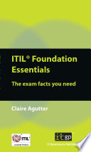 ITIL foundation essentials : the exam facts you need /