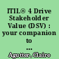 ITIL® 4 Drive Stakeholder Value (DSV) : your companion to the ITIL 4 managing professional DSV certification /