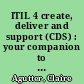 ITIL 4 create, deliver and support (CDS) : your companion to the ITIL 4 Managing Professional CDS certification /