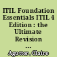 ITIL Foundation Essentials ITIL 4 Edition : the Ultimate Revision Guide /