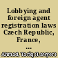 Lobbying and foreign agent registration laws Czech Republic, France, Greece, Malta, Netherlands, Portugal, Sweden /