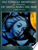 Els vitralls medievals de l'Església de Santa Maria del Mar, a Barcelona /