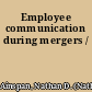 Employee communication during mergers /