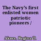 The Navy's first enlisted women patriotic pioneers /