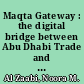 Maqta Gateway : the digital bridge between Abu Dhabi Trade and the World /