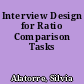 Interview Design for Ratio Comparison Tasks