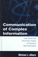 Communication of complex information : user goals and information needs for dynamic Web information /