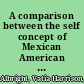 A comparison between the self concept of Mexican American pupils taught in a bilingual program and those taught in a monolingual program /