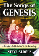 The songs of Genesis : a complete guide to the studio recordings /