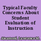 Typical Faculty Concerns About Student Evaluation of Instruction