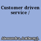 Customer driven service /