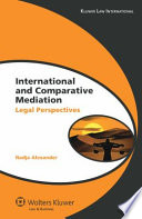 International and comparative mediation : legal perspectives /