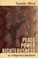 Peace, power, righteousness : an indigenous manifesto /