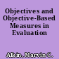 Objectives and Objective-Based Measures in Evaluation