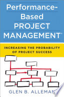 Performance-Based Project Management® : Increasing the Probability of Project Success.